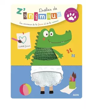 Couverture du produit · DROLES DE Z'ANIMAUX A TOUCHER - NOUVELLE EDITION