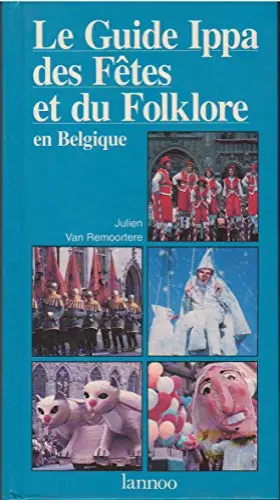 Couverture du produit · Le Guide Ippa des Fêtes et du Folkore en Belgique