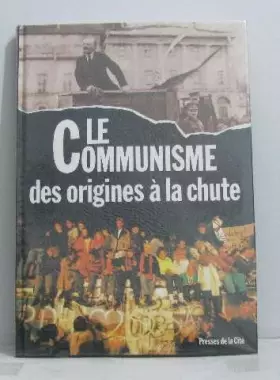 Couverture du produit · Le communisme : des origines a la chute