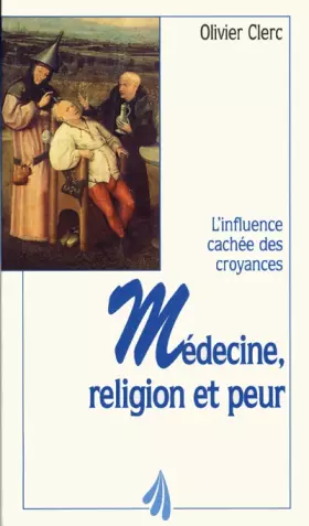 Couverture du produit · Médecine, religion et peur : L'influence cachée des croyances