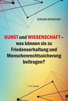 Couverture du produit · Kunst und Wissenschaft - was können sie zu Friedenserhaltung und Menschenrechtssicherung beitragen?