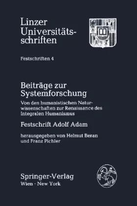 Couverture du produit · Beiträge zur Systemforschung: Von Den Humanistischen Naturwissenschaften Zur Renaissance Des Integralen Humanismus. Festschrift