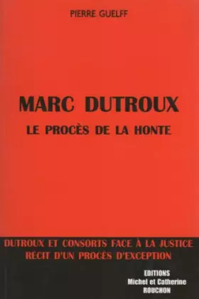 Couverture du produit · LA SAGA DUTROUX II - LE PROCES DE LA HONTE