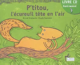Couverture du produit · PT'ITOU L'ECUREUIL TETE EN 'AIR LIVRE-CD