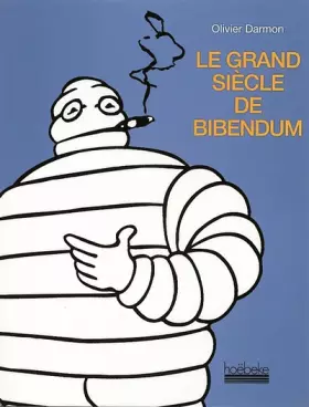 Couverture du produit · Le Grand Siècle de Bibendum