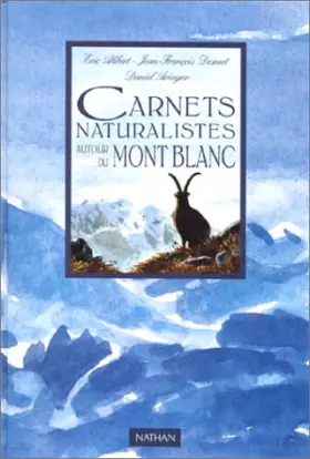 Couverture du produit · Carnets naturaliste autour du Mont-Blanc
