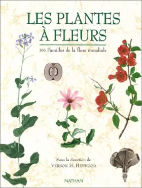 Couverture du produit · PLANTES A FLEURS. 306 familles de la flore mondiale