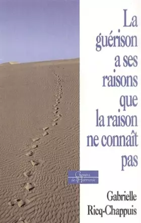 Couverture du produit · La guérison a ses raisons que la raison ne connaît pas