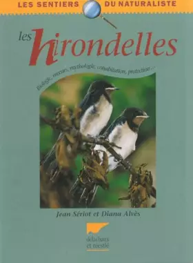 Couverture du produit · Les hirondelles : Description, moeurs, observation, protection, mythologie...
