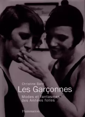 Couverture du produit · Les Garçonnes : Modes et fantasmes des Années folles