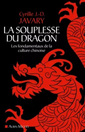 Couverture du produit · La Souplesse du dragon: Les fondamentaux de la culture chinoise
