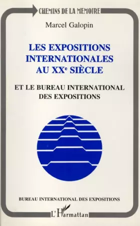 Couverture du produit · Les expositions internationales au XXe siècle et le Bureau international des expositions