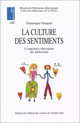 Couverture du produit · La culture des sentiments. L'expérience télévisuelle des adolescents