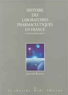 Couverture du produit · Histoire des laboratoires pharmaceutiques en France et de leurs médicaments, tome 1