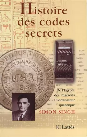 Couverture du produit · Histoire des codes secrets. De l'Égypte des pharaons à l'ordinateur quantique