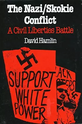 Couverture du produit · The Nazi/Skokie conflict: A civil liberties battle