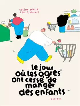 Couverture du produit · Le jour où les ogres ont cessé de manger des enfants