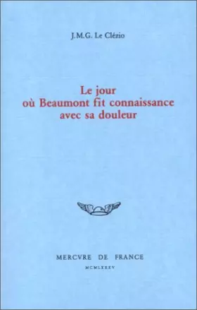 Couverture du produit · Le jour où Beaumont fit connaissance avec sa douleur
