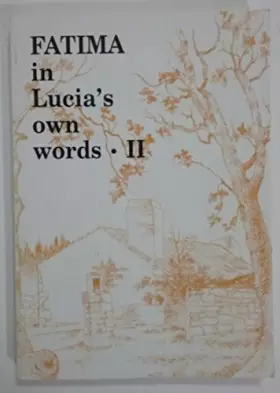 Couverture du produit · Fatima in Lucia's Own Words: Sister Lucia's Memoirs, Vol. 2: 5th and 6th Memoirs