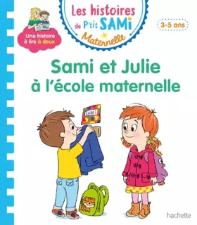 Couverture du produit · Les histoires de P'tit Sami Maternelle (3-5 ans) : Sami et Julie à l'école maternelle