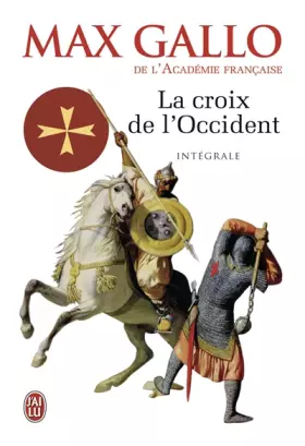 Couverture du produit · La Croix de l'Occident, Intégrale 2 volumes : Par ce signe tu vaincras Paris vaut bien une messe