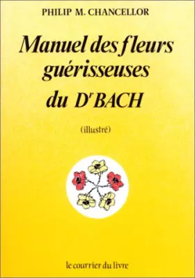 Couverture du produit · Manuel des fleurs guérisseuses du Dr Bach