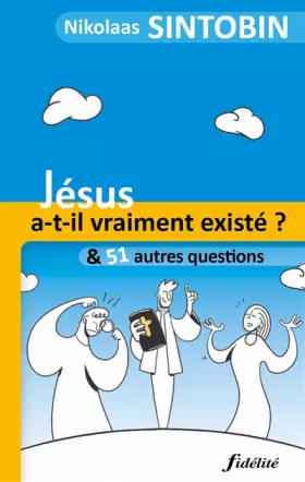 Couverture du produit · Jésus a-t-il vraiment existé et 51 autres questions
