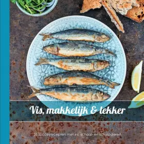 Couverture du produit · Vis, makkelijk & lekker: 35 succesrecepten met vis, schaal- en schelpdieren