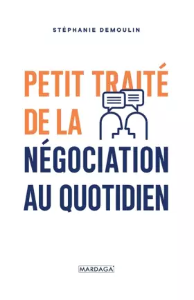 Couverture du produit · Petit traité de la négociation au quotidien: L’ouvrage de référence pour mener (enfin) des négociations gagnantes !