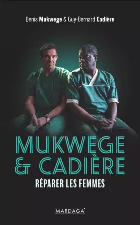 Couverture du produit · Mukwege & Cadière: Réparer les femmes