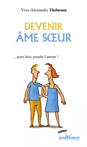 Couverture du produit · Devenir âme soeur : ... Pour faire grandir l'amour !