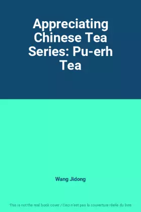 Couverture du produit · Appreciating Chinese Tea Series: Pu-erh Tea