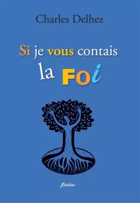Couverture du produit · Si je vous contais la foi