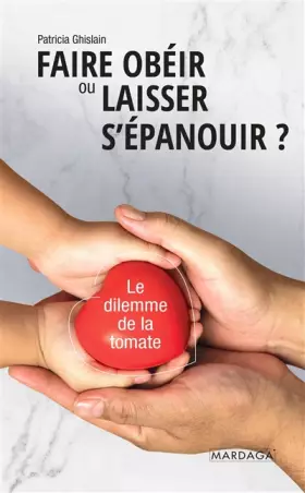 Couverture du produit · Faire obéir ou laisser s'épanouir?: Le dilemme de la tomate