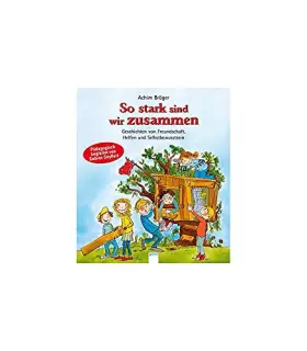 Couverture du produit · So stark sind wir zusammen: Geschichten von Freundschaft, Helfen und Selbstbewusstsein