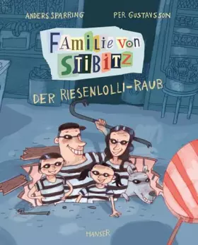 Couverture du produit · Familie von Stibitz - Der Riesenlolli-Raub (Familie von Stibitz, 1, Band 1)