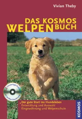 Couverture du produit · Das Kosmos-Welpenbuch: Der gute Start ins Hundeleben. Entwicklung und Auswahl Eingewöhnung und Welpenschule
