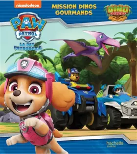 Couverture du produit · Pat' Patrouille - Mission dinos gourmands