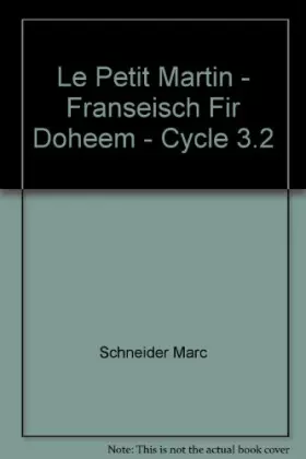 Couverture du produit · Le petit martin - franseisch fir doheem - cycle 3.2