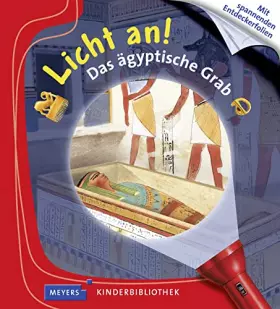 Couverture du produit · Das ägyptische Grab: Licht an! (Licht an! Die Reihe mit der magischen Taschenlampe, Band 9)
