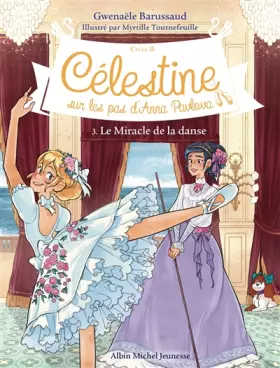 Couverture du produit · Célestine C2 T3 Le Miracle de la danse