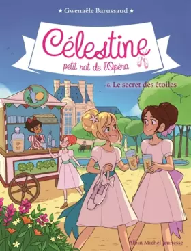 Couverture du produit · Le secret des étoiles - Célestine, Petit Rat de l'Opéra - Tome 6