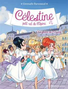 Couverture du produit · CELESTINE T9 - LA GLOIRE DE L'OPERA: Célestine, petit rat de l'Opéra - tome 9