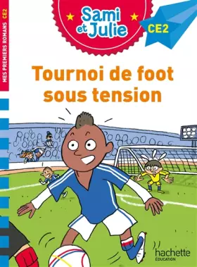 Couverture du produit · Sami et Julie Roman CE2 Tournoi de foot sous tension