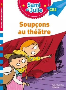 Couverture du produit · Sami et Julie Roman CE2 Soupçons au théâtre