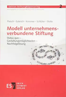 Couverture du produit · Modell unternehmensverbundene Stiftung: Status quo - Gestaltungsmöglichkeiten - Nachfolgelösung (Edition Stiftung&Sponsoring, B