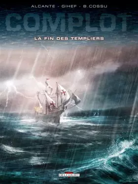 Couverture du produit · Complot T02: La Fin des Templiers