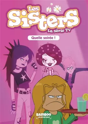 Couverture du produit · Les Sisters - La Série TV - Poche - tome 16: Quelle soirée