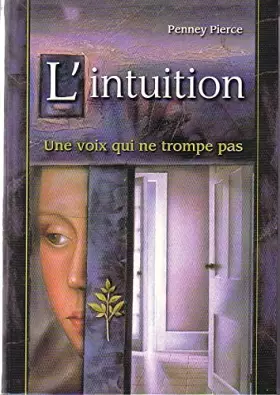 Couverture du produit · L'intuition : Une voix qui ne trompe pas
