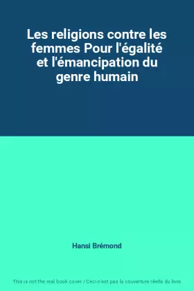 Couverture du produit · Les religions contre les femmes Pour l'égalité et l'émancipation du genre humain